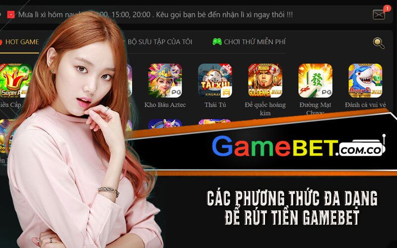 Các Phương Thức Đa Dạng Để Rút Tiền Gamebet