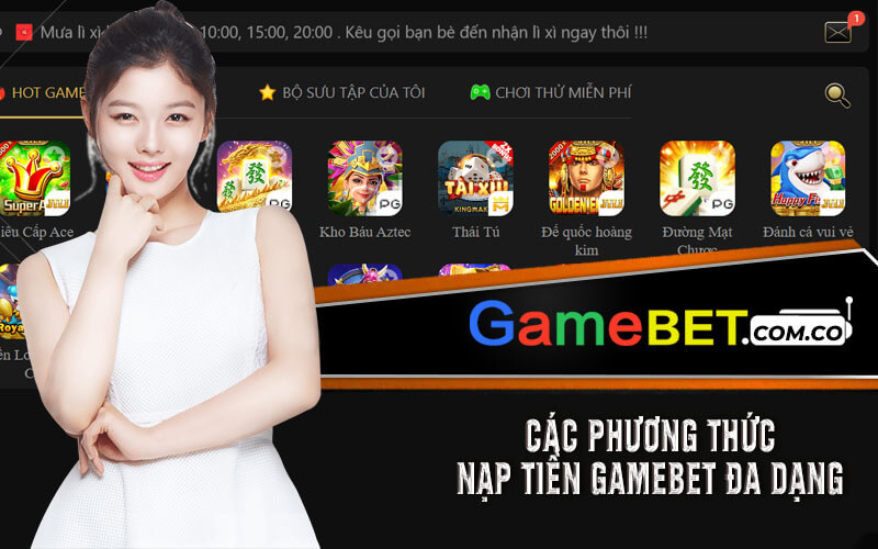 Các Phương Thức Nạp Tiền Gamebet Đa Dạng