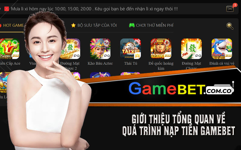 Giới Thiệu Tổng Quan Về Quá Trình Nạp Tiền Gamebet