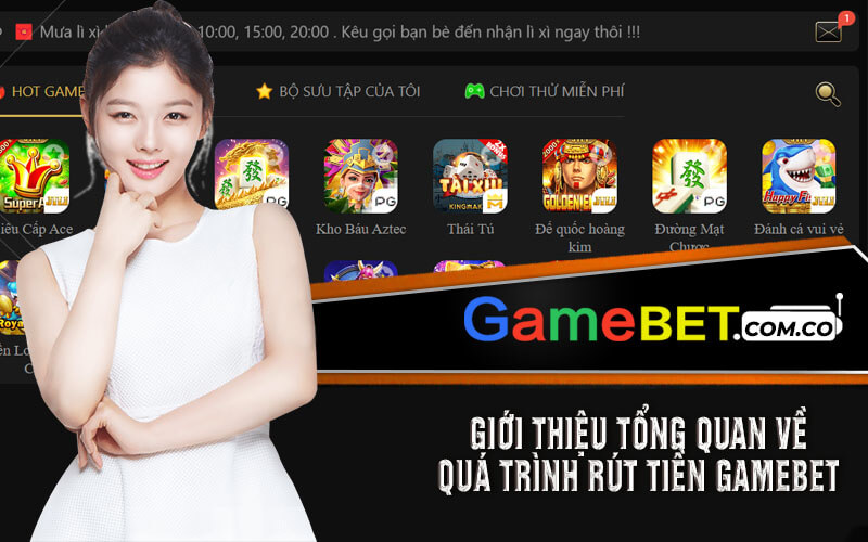 Giới Thiệu Tổng Quan Về Quá Trình Rút Tiền Gamebet