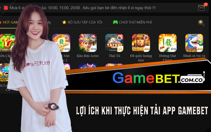 Lợi Ích Khi Thực Hiện Tải App Gamebet